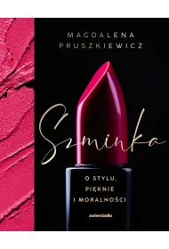 Szminka. O stylu, pi�knie i moralno�ci