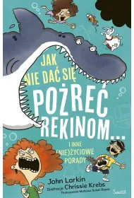 Jak nie da si pore rekinom... i inne (nie)yciowe porady