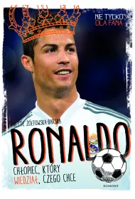 Ronaldo ch�opiec kt�ry wiedzia� czego chce