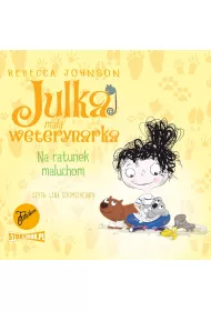 Audiobook Julka – maa weterynarka. Tom 4. Na ratunek maluchom mp3