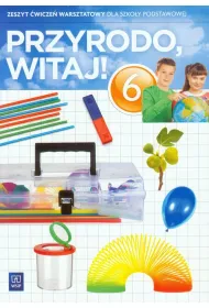 Przyrodo, witaj! Szko�a Podstawowa kl. 6 zaj�cia warsztatowe 2014