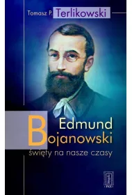 Edmund Bojanowski - �wi�ty na nasze czasy