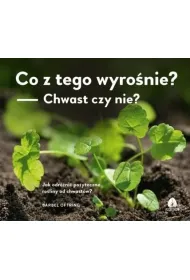 Co z tego wyro�nie? - Chwast czy nie?