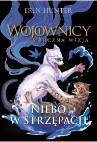 Niebo w strz�pach. Cykl Wojownicy. Mroczna wizja. Tom 3