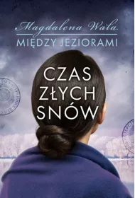 Czas zych snw. Midzy jeziorami. Tom 2