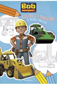 Bob Budowniczy. Koloruj i naklejaj