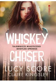 Whiskey Chaser. Tajemnicze miasteczko Bootleg Springs
