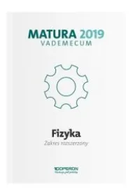 Vademecum. Matura 2019. Fizyka. Zakres rozszerzony