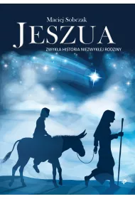 Jeszua. Zwyk�a historia niezwyk�ej rodziny