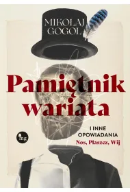 Pami�tnik wariata i inne opowiadania (Nos, P�aszcz, Wij)