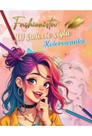 Fashionista. W �wiecie stylu. Kolorowanka
