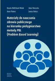 Materia�y do nauczania zdrowia publicznego na kierunku piel�gniarstwo metod� PBL (Problem Based Learning)