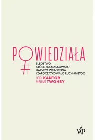 Powiedziaa. ledztwo, ktre zdemaskowao Harveya Weinsteina i zapocztkowao ruch #metoo
