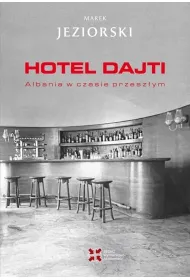 Hotel Dajti. Albania w czasie przesz�ym