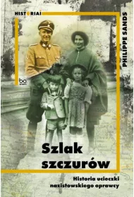 Szlak szczurw. Historia ucieczki nazistowskiego oprawcy