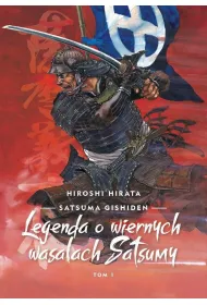 Satsuma gishiden T.1 Legenda o wiernych wasalach..