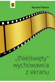 (Nie)�wi�ty wychowawca z ekranu