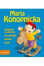 Wierszykowo. Pojedziemy w cudny kraj, Przy mrowisku, Jab�onka, W polu
