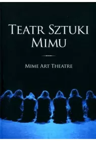 Teatr Sztuki Mimu. Mime Art Theatre