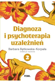 Diagnoza i psychoterapia uzale�nie�. Tom 2