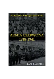 Armia Czerwona 1918-1941. Powstanie narz�dzia agresji