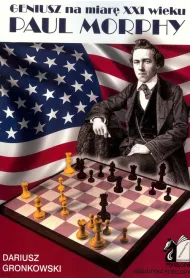 Geniusz na miar� XXI wieku. Paul Morphy