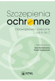 Szczepienia ochronne. Zalecane i obowi�zkowe od A do Z