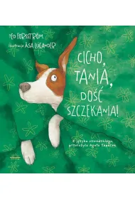 Cicho Tania, do�� szczekania!