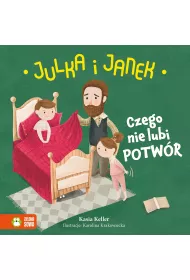 Julka i Janek. Czego nie lubi potwr