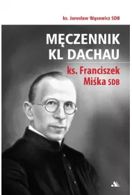 M�czennik KL Dachau, ks. Franciszek Mi�ka SDB
