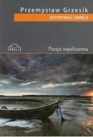 Zatrzyma� chwile . Tomik poezji wsp�czesnej