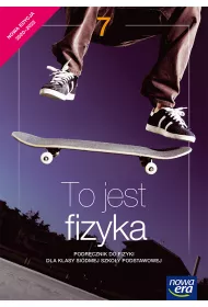 To jest fizyka. Podr�cznik. Klasa 7. Szko�a podstawowa