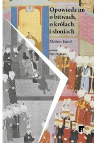Opowiedz im o bitwach, kr�lach i s�oniach