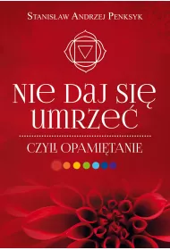 Nie daj si� umrze�, czyli opami�tanie