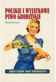 Polskie i wyj�tkowe. Piwo grodziskie