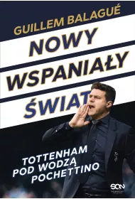 Nowy wspania�y �wiat. Tottenham pod wodz� Pochettino