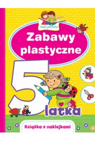 Mali geniusze. Zabawy plastyczne 5-latka
