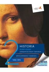 Historia 2. lady czasu. Podrcznik dla liceum i technikum. Zakresy podstawowy i rozszerzony