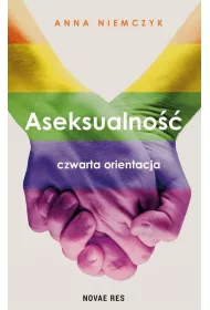 Aseksualno. Czwarta orientacja