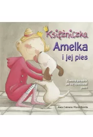 Ksi�niczki kochaj� zwierz�ta. Ksi�niczka Amelka i jej pies *