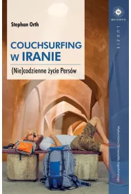 Couchsurfing w Iranie. (Nie)codzienne �ycie Pers�w