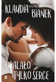 Ocala�o tylko serce. Jedyne takie miejsce. Tom 2