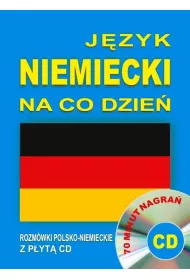 J�zyk niemiecki na co dzie�. Rozm�wki polsko-niemieckie z p�yt� CD