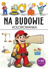 Na budowie. Kolorowanka
