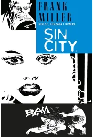 Girlsy, gorza�a i giwery. Sin City. Tom 6