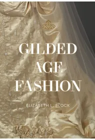Gilded Age Fashion