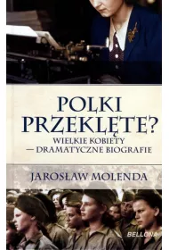 Polki przekl�te? Wielkie kobiety &ndash; dramatyczne biografie (OT)