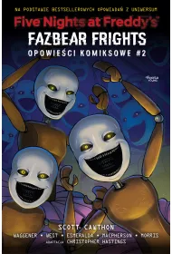 Five Nights at Freddy's Five Nights at Freddy's: Fazbear Frights. Opowie�ci komiksowe. Tom 2