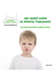 Jak radzi� sobie ze z�o�ci� i kaprysami 35 �wicze� dla dzieci w wieku 3-10 lat szcz�cie mojego dziecka