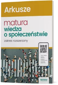 Wiedza o spo�ecze�stwie. Arkusze maturalne. Nowa matura 2024. Zakres rozszerzony